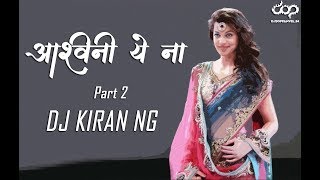 Ashwini Ye Na Part 2  Dj Kiran NG [upl. by Chastain]