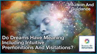 Do Dreams Have Meaning Including Intuitive Premonitions And Visitations UYT328 [upl. by Christi]