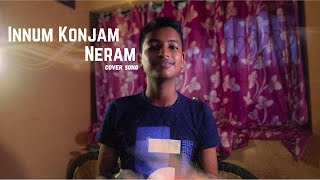 Innum Konjam Neram Cover Song  Navaneeth KrishnaR [upl. by Doralyn]