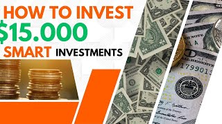 How to Invest 15000 8 Smart Investments [upl. by Picker]