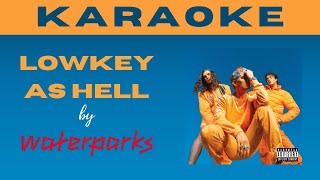 Waterparks  Lowkey As Hell  Karaoke [upl. by Dnalevelc]