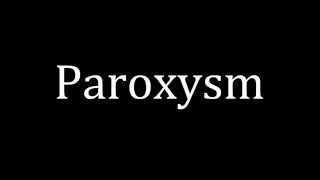 How to pronounce Paroxysm [upl. by Dagney]