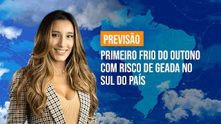 Previsão Brasil Primeiro frio do outono com risco de geada no Sul do país [upl. by Benedetta522]