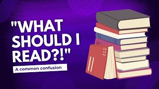 WHAT SHOULD I READ  A common confusion [upl. by Ailev185]