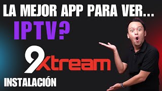 La mejor app para ver IPTV Instalación de 9Xtream en TV Tutorial fácil y rápido [upl. by Onailerua]