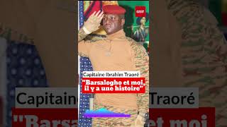 Capitaine Ibrahim Traoré  quotBarsalogho et moi il a une histoirequot [upl. by Otrepur]