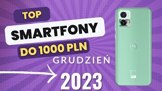 Jaki telefon do 1000 zł 2023 RANKING Grudzień  TOP smartfony  Mobileo PL [upl. by Anatol]