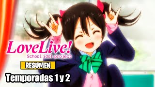 🌟Love Live School Idol Project Resumen Temporadas 1 y 2  Arco de MUSE [upl. by Parrisch]