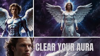 Archangel Michael Clearing All Dark Energy from Aura with Alpha Waves  Healing Music [upl. by Drofnelg]