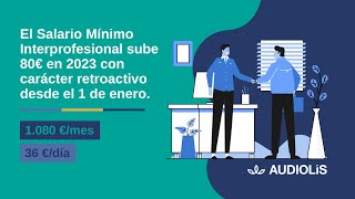 El SMI 2023 sube a 1080€ con carácter retroactivo desde enero [upl. by Anyala798]