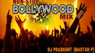 Non Stop Bollywood Remix Songs 2013 Mashup DJ Prashant Mastah P [upl. by Namrehs]