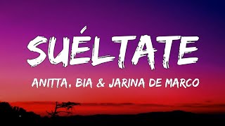 Anitta BIA amp Jarina De Marco  Suéltate  letra  lirics [upl. by Hays]