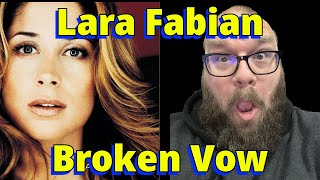 MY FIRST TIME HEARING  LARA FABIAN  BROKEN VOW  REACTION [upl. by Ynoble262]