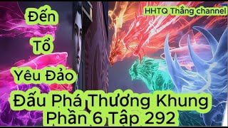 Đấu Phá Thương Khung Phần 6 Tập 292 ENGSUB Thuyết Minh 1080P  Battle Through the Heavens EP292 [upl. by Annayak]