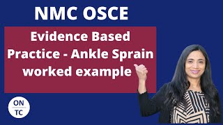 NMC OSCE Evidence Based Practice  Ankle Sprain [upl. by Abshier]