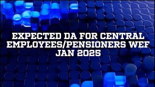 EXPECTED DA FOR CENTRAL EMPLOYEESPENSIONERS WEF JAN2025 dearnessallownce bankemployees bank [upl. by Annohsat779]