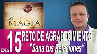 Reto de Agradecimiento  Día 15  La Magia de Rhonda Byrne  Sana tus Relaciones Mágicamente [upl. by Raffaj]