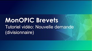 MonOPIC Brevets  Nouvelle demande divisionnaire [upl. by Dressel]