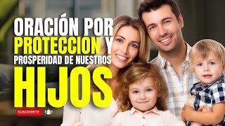 🙏🏻ORACIÓN POR PROTECCIÓN Y PROSPERIDAD DE NUESTROS HIJOS🙏🏻oracionesparaelalma pazinterior amor [upl. by Ingmar363]