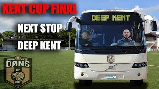 SE DONS  NEXT STOP DEEP KENT  Kent Cup Final Coach Trip [upl. by Jayne713]