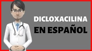 DICLOXACILINA dicloxacillin review EN ESPAÑOL [upl. by Calandra]