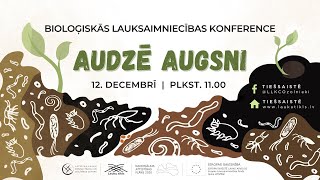 TIEŠRAIDE  Bioloģiskās lauksaimniecības konference AUDZĒ AUGSNI [upl. by Punak]