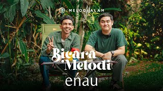 Enau  Ari Lesmana Jadi Inspirasinya Memilih Hidup Di Musik  Bicara Melodi EP37 [upl. by Ardnua]