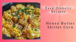 Honey Butter Skillet Corn Recipe [upl. by Najtsirk]