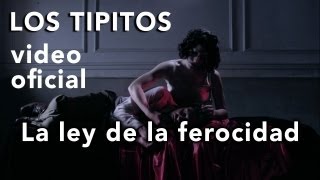 Los Tipitos  La ley de la ferocidad video oficial HD [upl. by Ai]