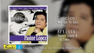 Mas Que Un Loco  Pastor Lopez Y Su Combo  Discos Fuentes [upl. by Gnilhsa110]