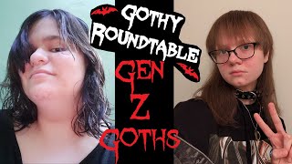 Gen Z Goths Gothy Roundtable  Episode 9 [upl. by Kirt200]