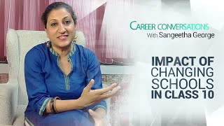 Impact Of Changing Schools in Class 10  Career Conversations  Sangeetha George  Univariety [upl. by Denton]