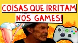 COISAS QUE IRRITAM NOS GAMES [upl. by Nilreb]