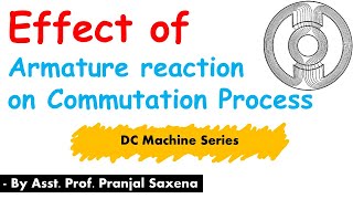 L30 Effect of armature reaction on commutation process [upl. by Savina]