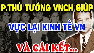 Không Ngờ Cựu Phó Thủ Tướng VNCH Lại Giúp VỰC DẬY KINH TẾ VN Sau 1975 Và Cái Kết Triết Lý Tinh Hoa [upl. by Bryn]