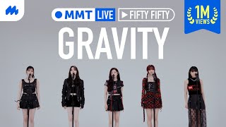 4K quotGravityquot by FIFTY FIFTY live performance MMT LIVE [upl. by Evered]