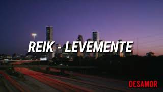 Reik  Levemente Letra [upl. by Anitel]