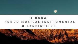 FUNDO MUSICAL  O CARPINTEIRO  WORSHIP  INSTRUMENTAL 1 HORA [upl. by Demp363]