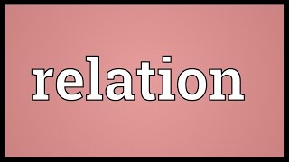 Relation Meaning [upl. by Grath]