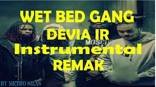 Wet Bed Gang  Devia ir Instrumental Remak  Prod Metro Silas [upl. by Roselane340]