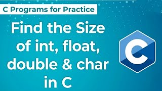 C Program find the datatype Size IntFloatDoubleLongDoule [upl. by Bernelle209]