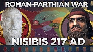 Nisibis 217 AD  Roman–Parthian War DOCUMENTARY [upl. by Atiuqa]