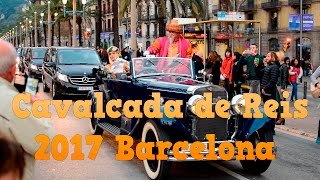 Cavalcada de Reis 2017 Barcelona ☕ HD 1080p50 [upl. by Eignav692]