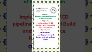 How do you build and deploy code using Cloud Build [upl. by Aiclef]
