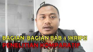 Bagianbagian Pada BAB 4 Penelitian Kuantitatif Comparatif [upl. by Ynoble]