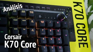 Análisis Corsair K70 Core review con prueba de sonido [upl. by Aennaej]