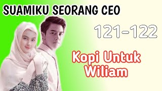 SUAMIKU SEORANG CEO121122🛶 Kopi Untuk William Novel Romantis Populer [upl. by Aryk]