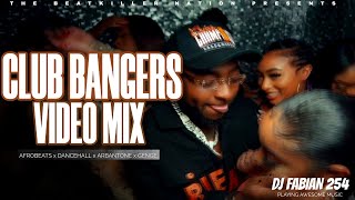 CLUB BANGERS VIDEO MIX  BEST OF AFROBEATS  DANCEHALL  ARBANTONE  GENGE PARTY MIX  DJ FABIAN 254 [upl. by Hirst]