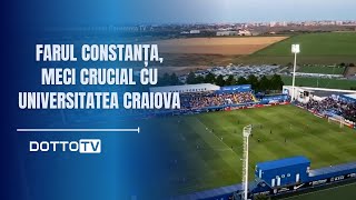 Farul Constanța meci crucial cu Universitatea Craiova [upl. by Melar393]