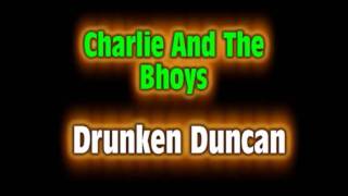 Charlie And The Bhoys  Drunken Duncan [upl. by Neau]